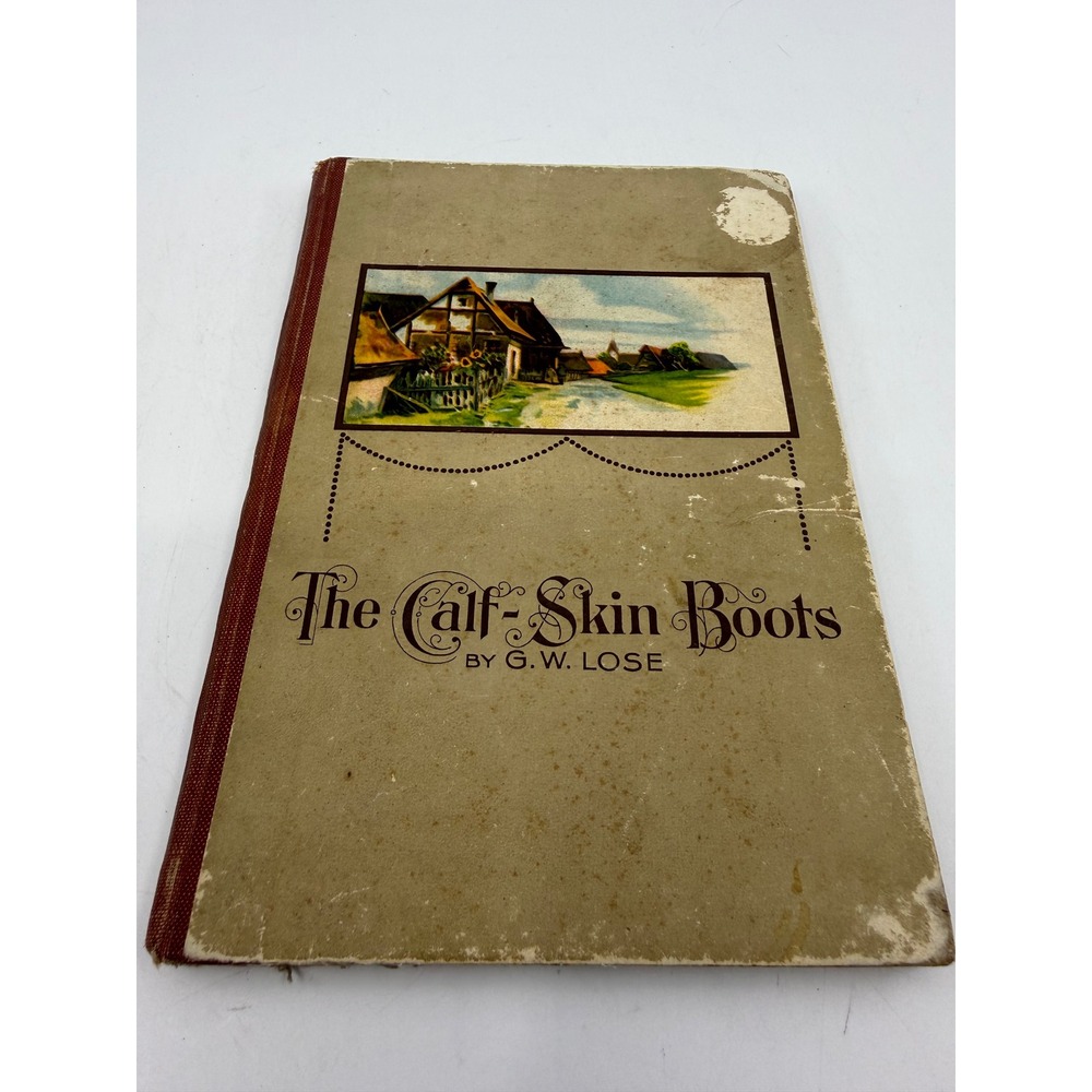 Antique The Calf-Skin Boots by G.W. Lose Hardcover Book Printed in Germany